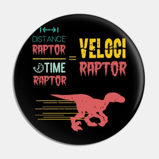 Distance Raptor Over Time Raptor Velociraptor Funny Math Dinosaur Pin