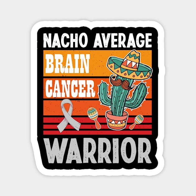 Retro Vintage Nacho Average Brain Cancer Warrior Cinco De Mayo Magnet by ANAREL