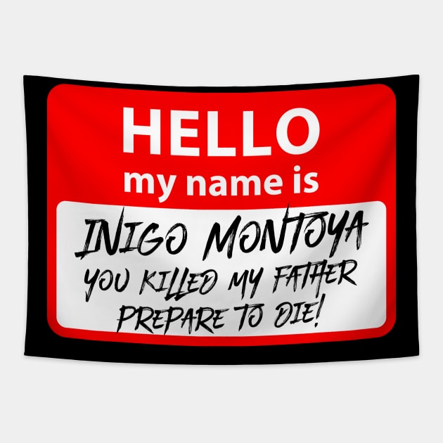 Hello my name is Inigo Montoya Tapestry by SandroAbate