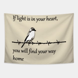 If Light Is In Your Heart You Will Find Your Way Home Quote Tapestry