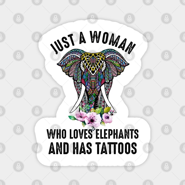 Just A Woman Who Loves Elephants And Has Tattoos - Elephant Gifts For Women  - Magnet