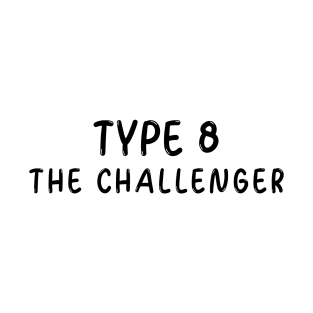 Enneagram Type 8 (The Challenger) T-Shirt