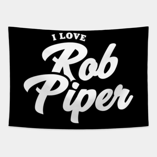 I Love Rob Piper Celebrity Tapestry Teepublic