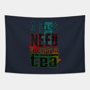 I just need a cuppa (cup of) tea Tapestry