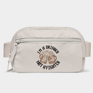I'm a Drinker Not a Fighter Drinking Humor Bag