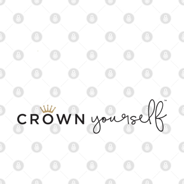 Crown Yourself by Crown Yourself