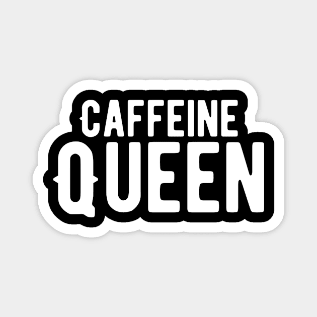 Caffeine Queen Magnet by Ranumee