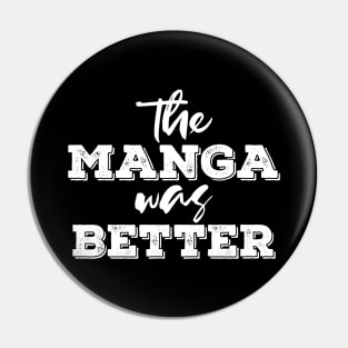 the manga was better - white text Pin