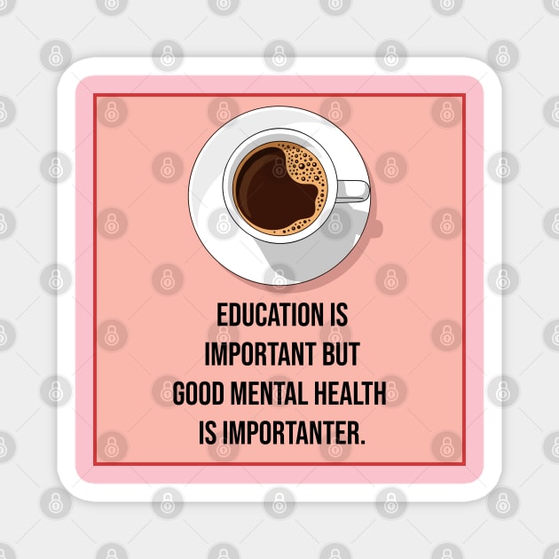Mental Health Matters Coffee Quote Magnet by enrynz