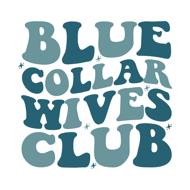 Blue Collar Wife Shirt, Blue Collar Wives Club Shirt, Wives Club Tee, Funny Wife Shirt, Blue Collar Shirt, Spoiled Wife Tee, Collar Wife Tee by Hamza Froug