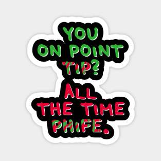 All The Time Phife Magnet