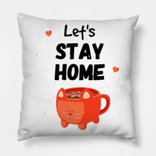 Funny Quarantine Quotes cat mug - let's stay home Pillow