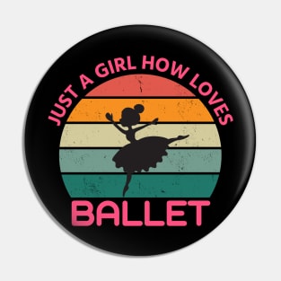 just a girl who loves ballet Pin