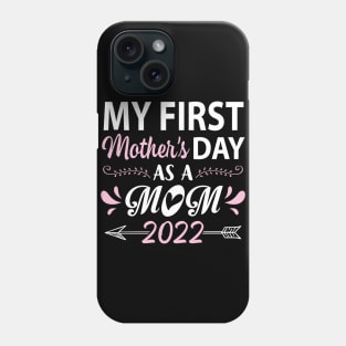 My First Mother's Day As A Mom 2022 Happy To Me Mommy Mama Phone Case