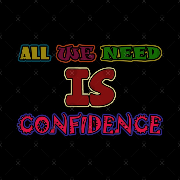 all we need is confidence by tioooo