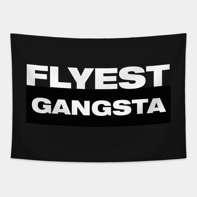 Flyest Gangsta Tapestry by NineBlack