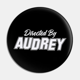 Directed By AUDREY, AUDREY NAME Pin