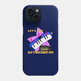 Let's The Music On!!! (Keyboard Edition) Phone Case