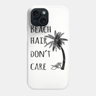 Beach Hair Don't Care Phone Case