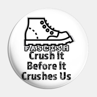 Crush Fascism Pin