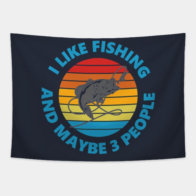 I Like Fishing And May Be 3 People Tapestry by AdultSh*t