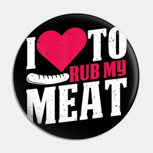 BBQ Smoker I Love O Rub My Meat Steak Heart Pin