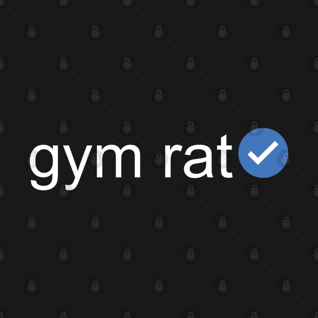 Verified Gym Rat (White Text) by inotyler