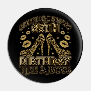 Stepping into my 85th Birthday Boss Pin