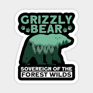 Grizzly Bear - Sovereign of the Forest Wilds - Grizzly Bear Magnet