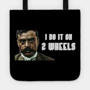 I Do It On 2 Wheels Zapata Funny Wear For Bikers Tote