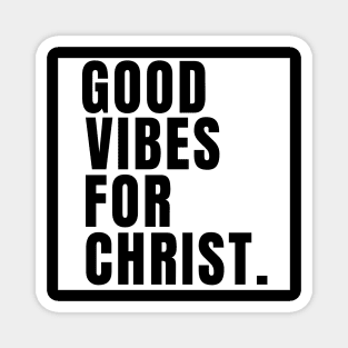 Good Vibes for Christ - BlackText Unisex Christian Cotton T-Shirt, Fun Retro Imagery, Trendy Spiritual Shirt, Christian Apparel, Comy, Soft Magnet