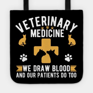 Veterinary Medicine Vet Tech We Draw Blood And Our Patients Do Too Tote