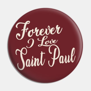 Forever i love Saint Paul Pin