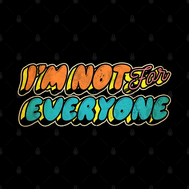 im not for everyone by JayD World