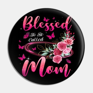Blessed To Be Called Mom Cute Mothers Day Pin