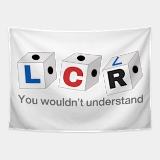 Left Center Right (LCR) Game - You Wouldn't Understand Tapestry