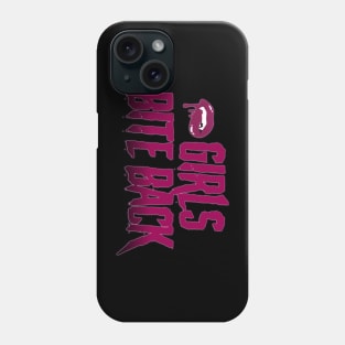 girls bite back Phone Case