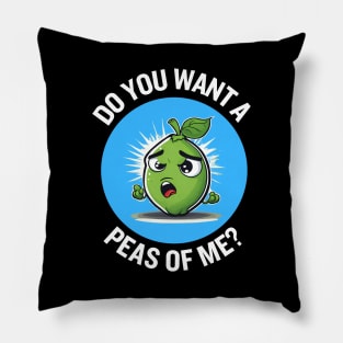 Do You Want A Peas Of Me | Peas Pun Pillow