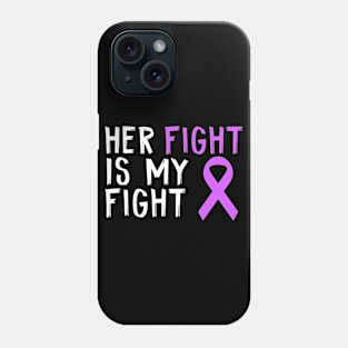 Her Fight Is My Fight Non Hodgkin's Lymphoma Awareness Patients Phone Case