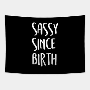 Sassy since birth Tapestry