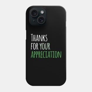 Thanks for your appreciation Phone Case