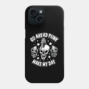 Go Ahead Punk, Make My Day Phone Case