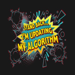 Updating My Algorithm T-Shirt
