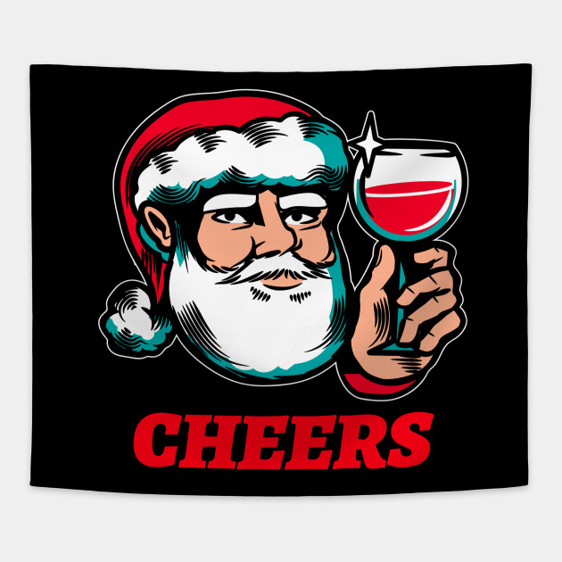 Cheers Funny Santa Claus Drinking Wine Christmas Tapestry Teepublic