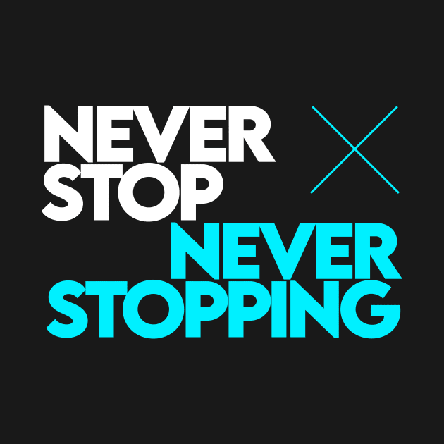 Never Stop Never Stopping [Blue] by Dusty Daze