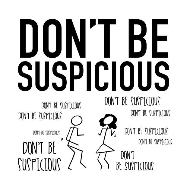 Don't Be Suspicious / Tik Tok by nathalieaynie