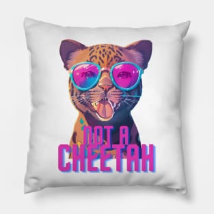 NOT A CHEETAH Vibes! Pillow