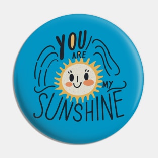 You are my sunshine Pin