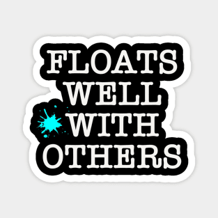 Funny Float Trip Floats Well With Others Camping Humor Fun Magnet