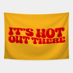 It's hot out there Tapestry